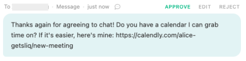 A Sliq-drafted follow-up message that references the prospect already agreeing to chat, asks for their availability first, and offers a calendar link as the fallback — with Approve, Edit, and Reject controls so you review it before it sends